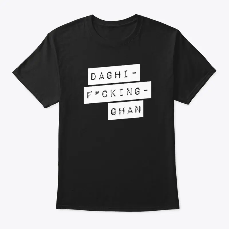 daghi-f*cking-ghan